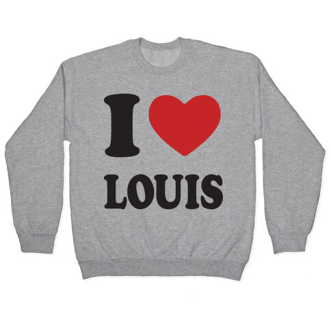 I Love Louis Pullover
