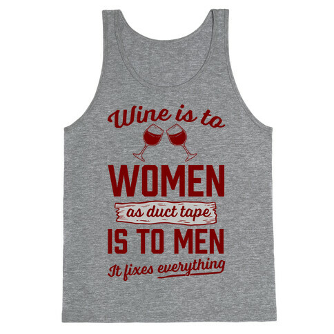 Wine Is To Women As Duct Tape Is To Men (It Fixes Everything) Tank Top