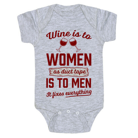 Wine Is To Women As Duct Tape Is To Men (It Fixes Everything) Baby One-Piece