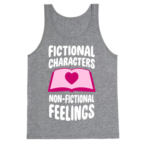 Fictional Characters, Non-Fictional Feelings Tank Top