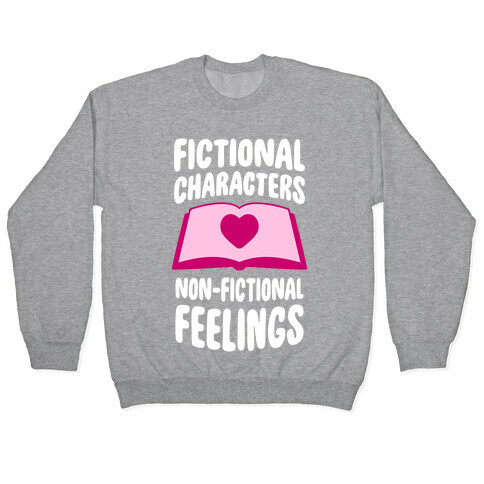 Fictional Characters, Non-Fictional Feelings Pullover