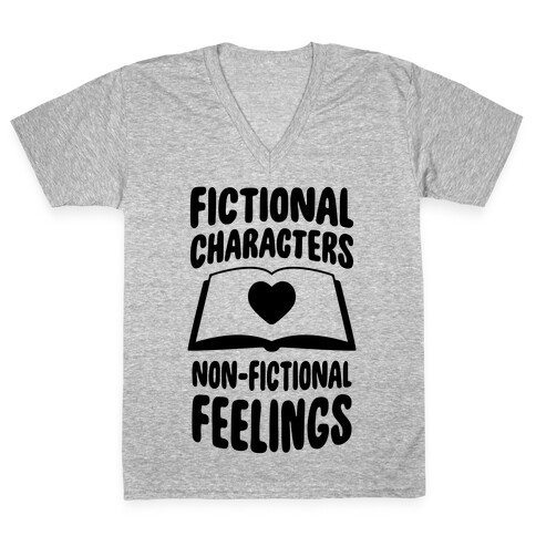 Fictional Characters, Non-Fictional Feelings V-Neck Tee Shirt