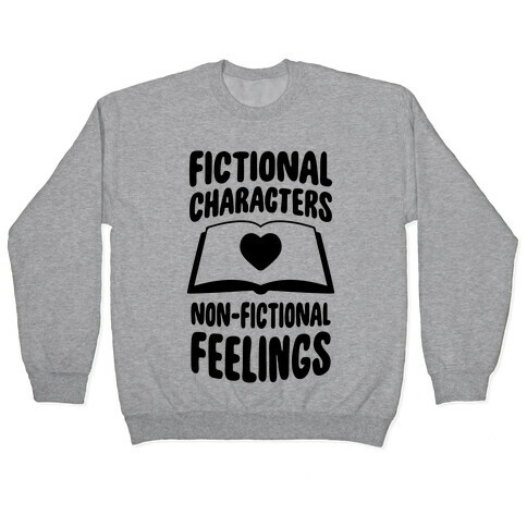 Fictional Characters, Non-Fictional Feelings Pullover