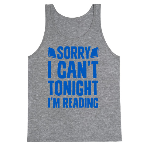 Sorry I Can't Tonight, I'm Reading Tank Top