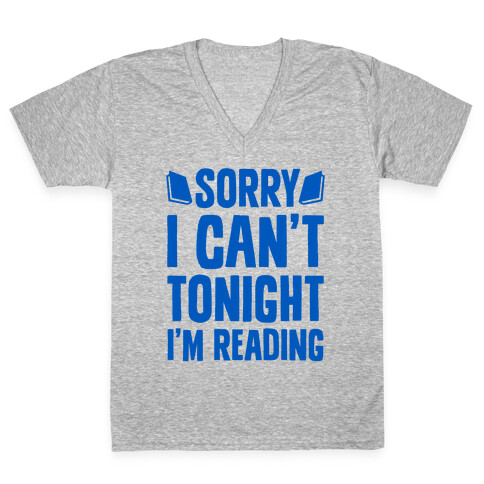 Sorry I Can't Tonight, I'm Reading V-Neck Tee Shirt