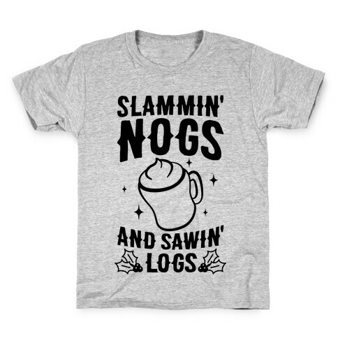 Slammin' Nogs And Sawin' Logs Kids T-Shirt