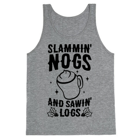Slammin' Nogs And Sawin' Logs Tank Top