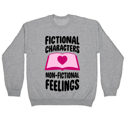 Fictional Characters, Non-Fictional Feelings Pullover