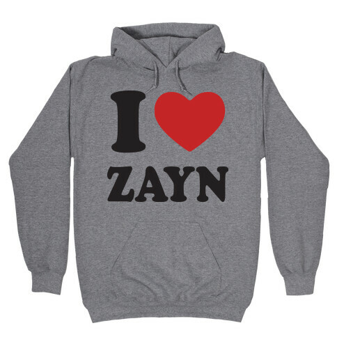I Love Zayn Hooded Sweatshirt