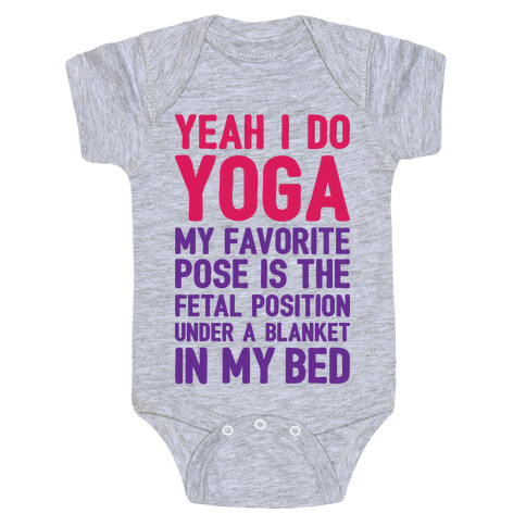 Yeah I Do Yoga In The Fetal Position Baby One-Piece