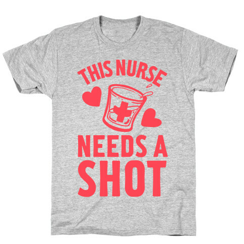 This Nurse Needs A Shot T-Shirt