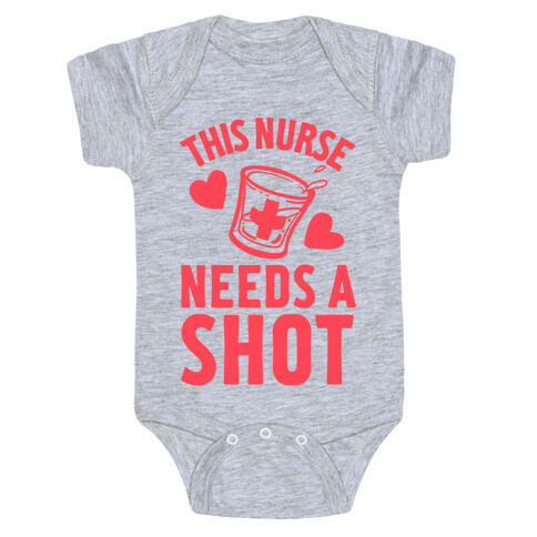 This Nurse Needs A Shot Baby One-Piece