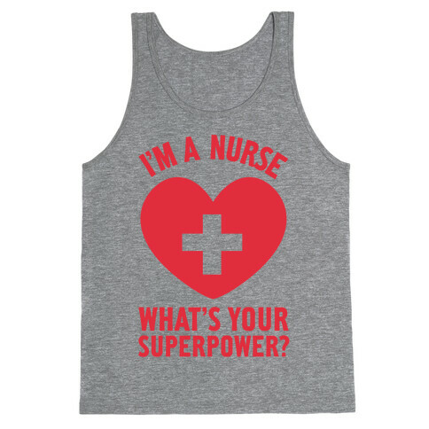 I'm a Nurse, What's Your Superpower? Tank Top