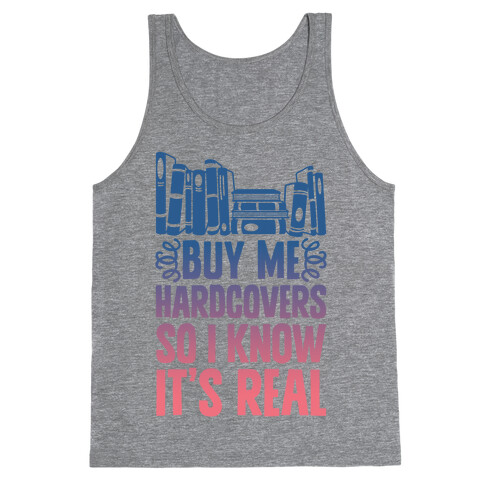 Buy Me Hardcovers So I Know It's Real Tank Top