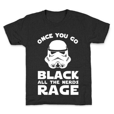 Once You Go Black the Nerds Rage Kids T-Shirt