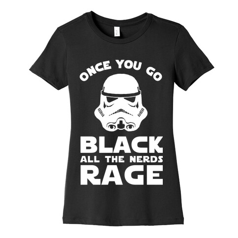 Once You Go Black the Nerds Rage Womens T-Shirt