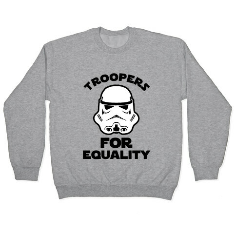 Troopers For Equality Pullover