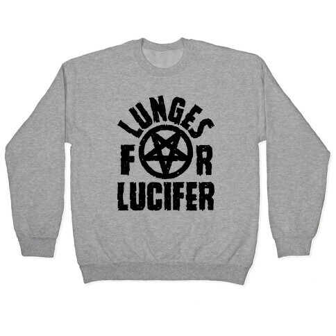 Lunges For Lucifer Pullover