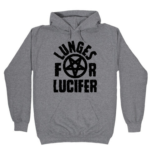 Lunges For Lucifer Hooded Sweatshirt