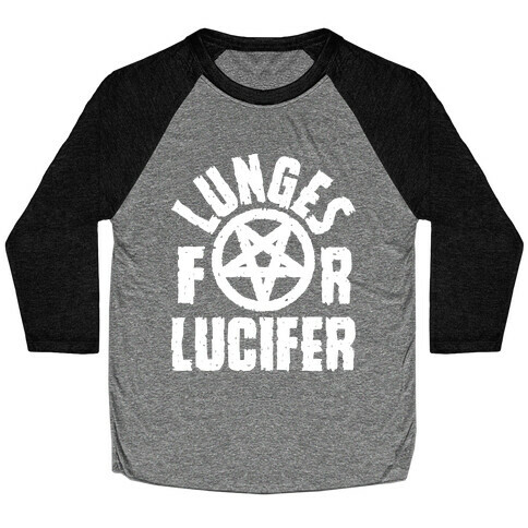 Lunges For Lucifer Baseball Tee