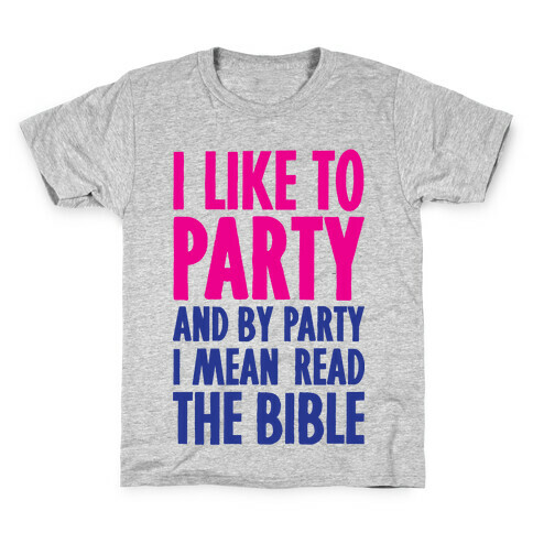 I Like To Party And By Party I Mean Read The Bible Kids T-Shirt