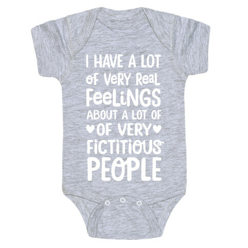 I Have A Lot Of Very Real Feelings About Fictitious People Baby One-Piece