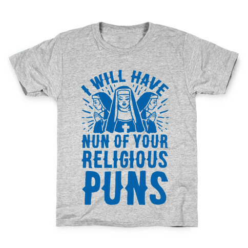 Nun Puns Kids T-Shirt