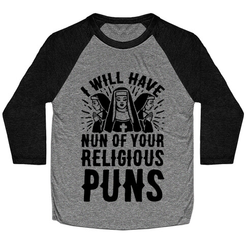 Nun Puns Baseball Tee