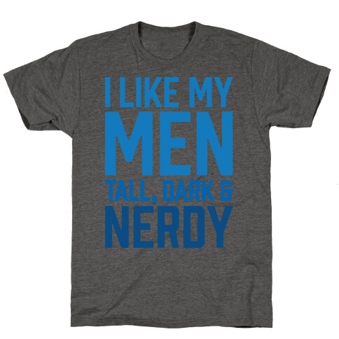 I Like My Men Tall, Dark and Nerdy T-Shirt