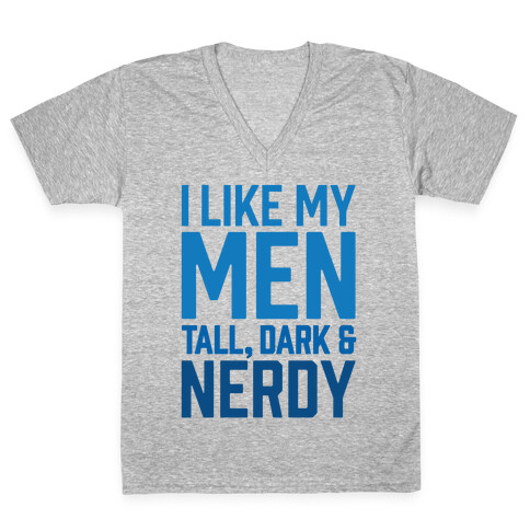 I Like My Men Tall, Dark and Nerdy V-Neck Tee Shirt