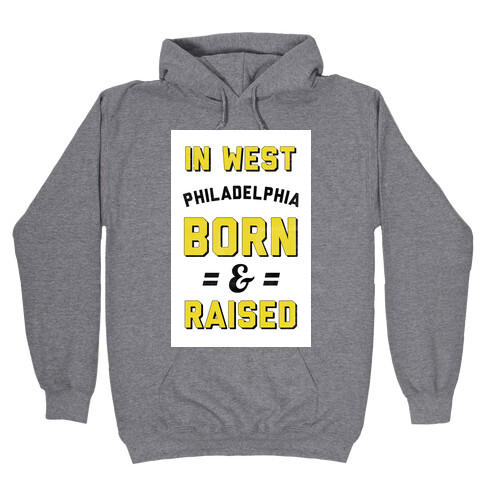 In West Philadelphia Born & Raised (taxi tank) Hooded Sweatshirt