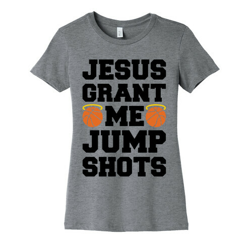 Jesus Grant Me Jump Shots Womens T-Shirt