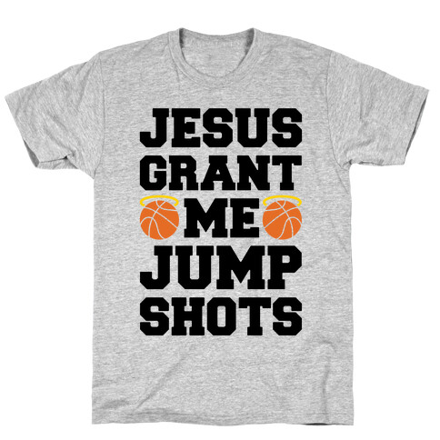 Jesus Grant Me Jump Shots T-Shirt