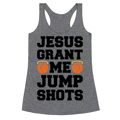Jesus Grant Me Jump Shots Racerback Tank Top