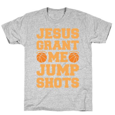 Jesus Grant Me Jump Shots T-Shirt