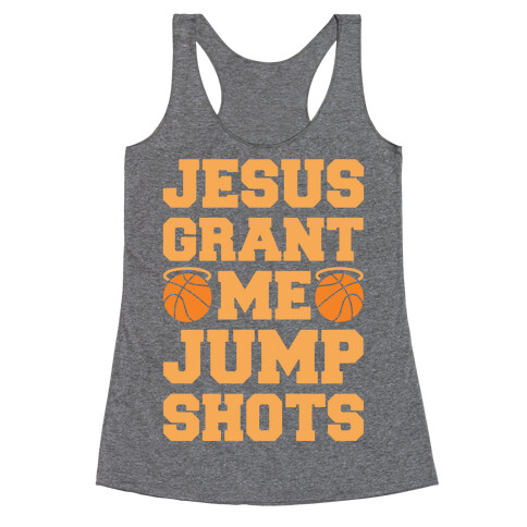 Jesus Grant Me Jump Shots Racerback Tank Top