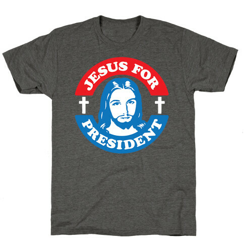 Jesus For President T-Shirt