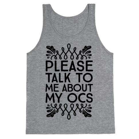 Please Talk To Me About My OCs Tank Top