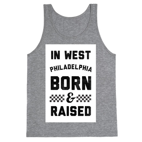 In West Philadelphia Born & Raised (baseball tee) Tank Top