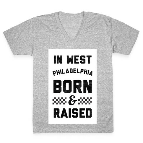 In West Philadelphia Born & Raised (baseball tee) V-Neck Tee Shirt