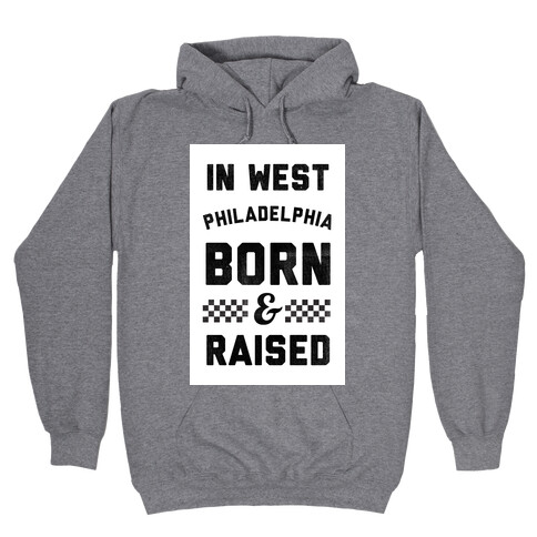 In West Philadelphia Born & Raised (baseball tee) Hooded Sweatshirt