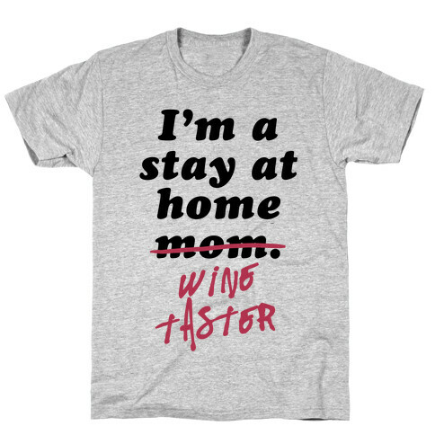 Stay at Home Wine Taster T-Shirt