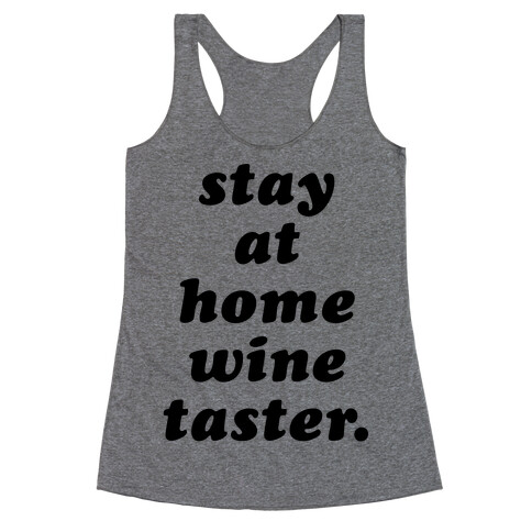Stay at Home Wine Taster Racerback Tank Top
