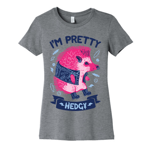 I'm Pretty Hedgy Womens T-Shirt