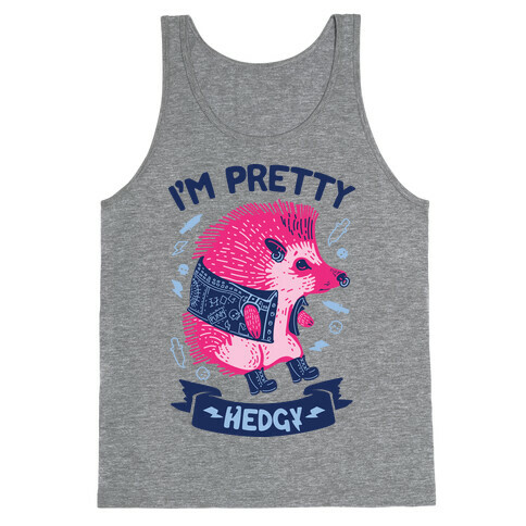 I'm Pretty Hedgy Tank Top