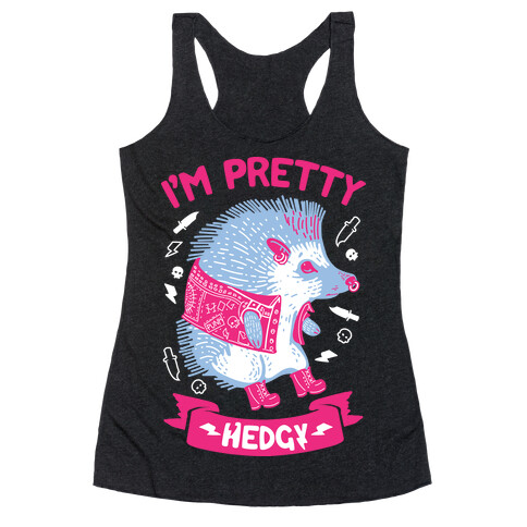 I'm Pretty Hedgy Racerback Tank Top