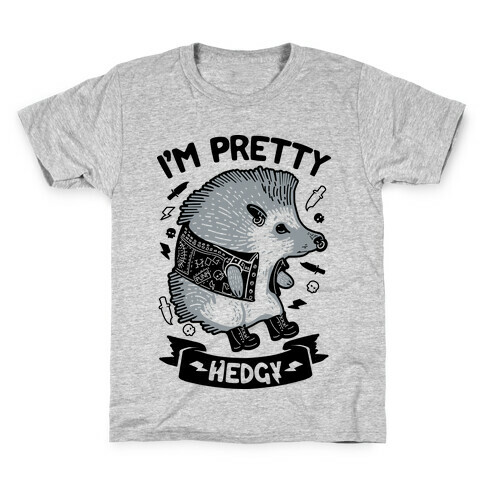I'm Pretty Hedgy Kids T-Shirt