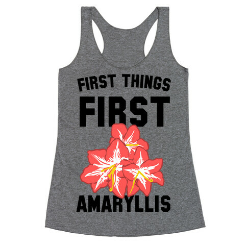 First Things First Amaryllis Racerback Tank Top