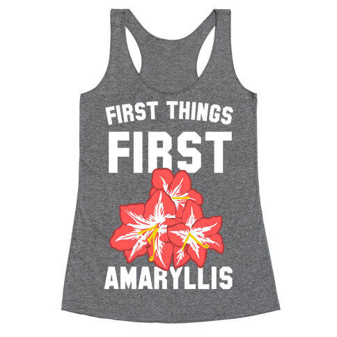 First Things First Amaryllis Racerback Tank Top