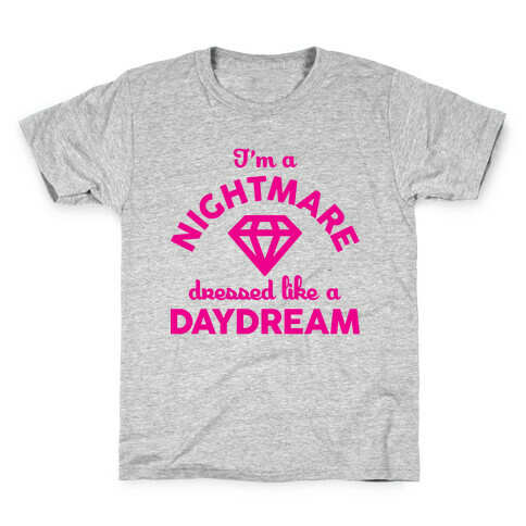 I'm A Nightmare Dressed Like A Daydream Kids T-Shirt